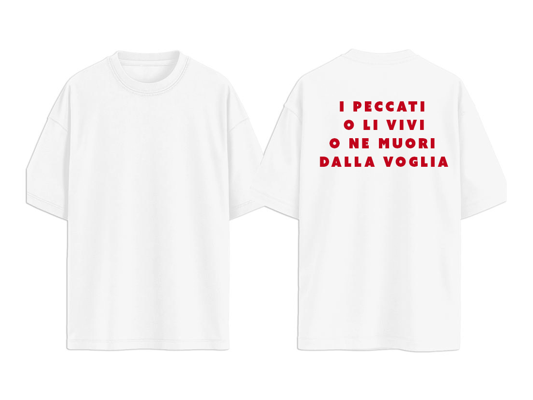T-SHIRT I PECCATI O LI VIVI O NE MUORI DALLA VOGLIA