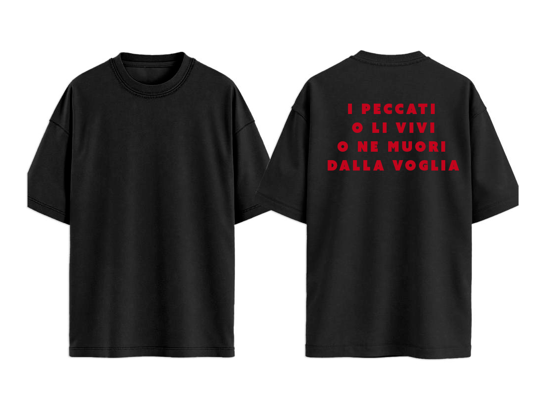 T-SHIRT I PECCATI O LI VIVI O NE MUORI DALLA VOGLIA