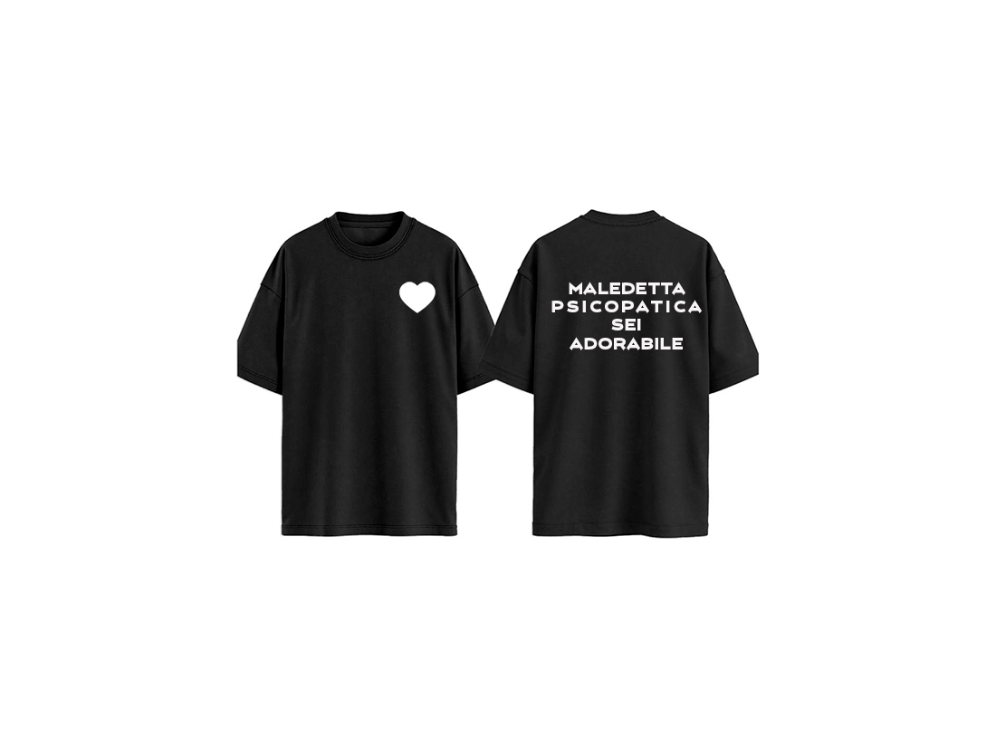 T-SHIRT MALEDETTA PSICOPATICA